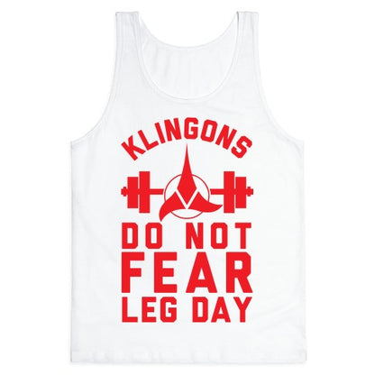 Klingons Do Not Fear Leg Day Tank Top