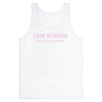 Law School: What, Like It's Hard? Tank Top