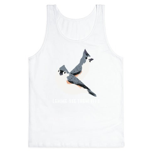 Lemme See Them Tits  Tank Top