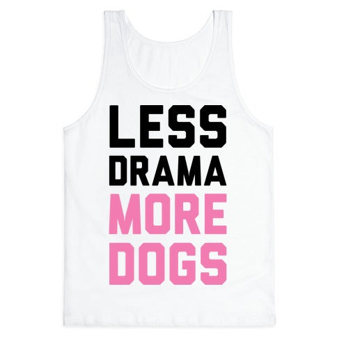 Less Drama More Dogs Tank Top
