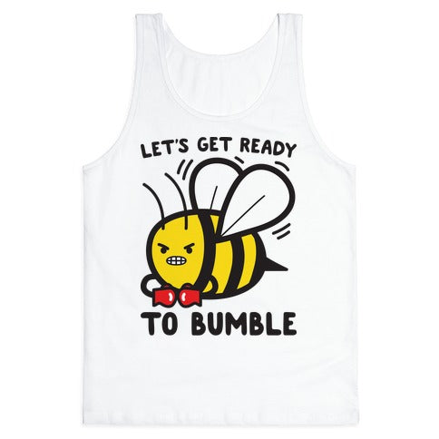 Let's Get Ready To Bumble Tank Top