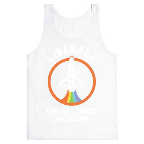Liberals For Gay Space Socialism Tank Top