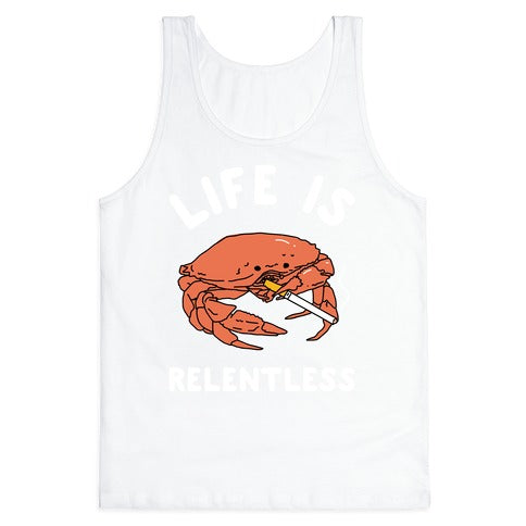 Life is Relentless Tank Top