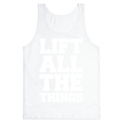 Lift All The Things Tank Top