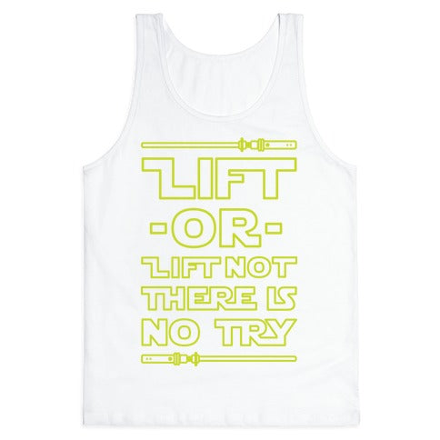 Lift or Lift Not There is No Try Tank Top