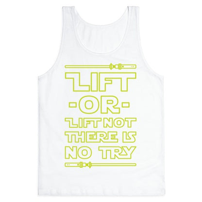 Lift or Lift Not There is No Try Tank Top