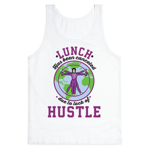 Lunch Has Been Canceled Due to Lack Of Hustle Tank Top