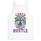 Lunch Has Been Canceled Due to Lack Of Hustle Tank Top