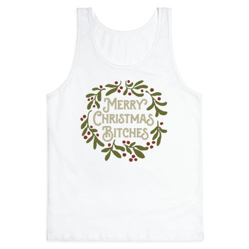 Merry Christmas Bitches  Tank Top