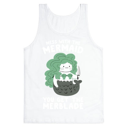 Mess With The Mermaid You Get The MerBlade Tank Top