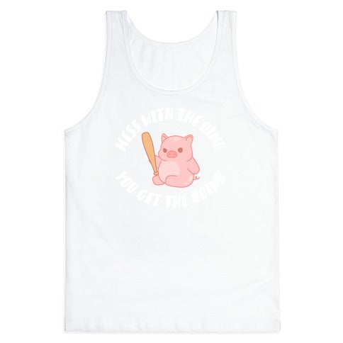 Mess With The Oink You Get The Boink Tank Top