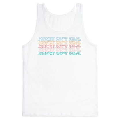 Money Isn't Real Tank Top