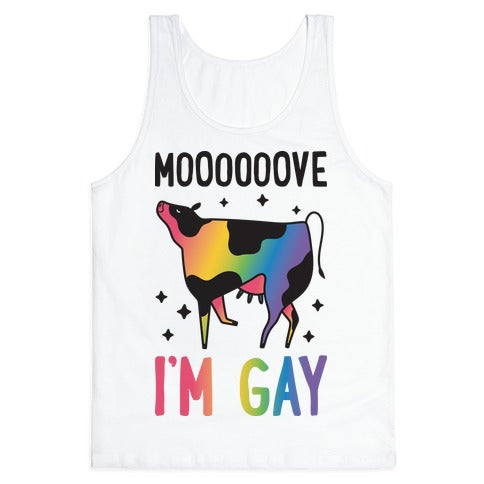 Move I'm Gay Cow Tank Top