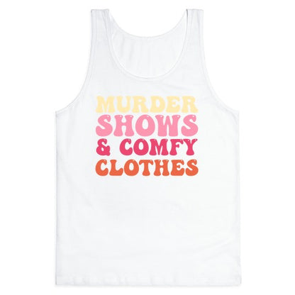 Murder Shows & Comfy Clothes Tank Top