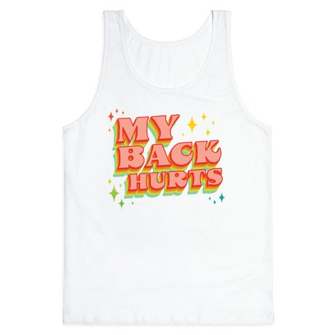 My Back Hurts Tank Top