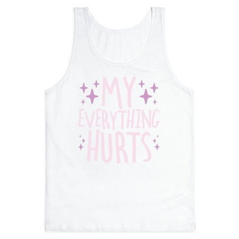 My Everything Hurts Tank Top