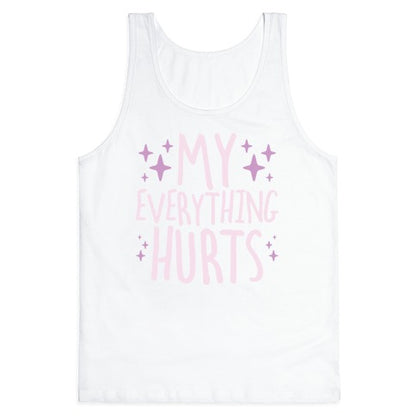 My Everything Hurts Tank Top