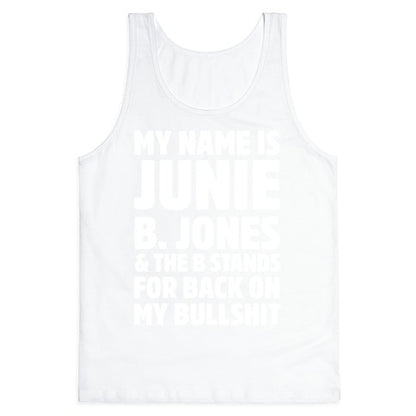 My Name Is Junie B. Jones and the B Stands For Back On My Bullshit Tank Top