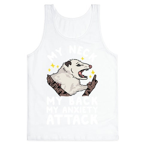 My Neck My Back My Anxiety Attack Opossum Tank Top