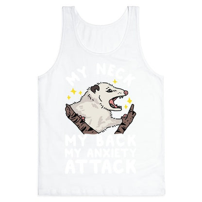 My Neck My Back My Anxiety Attack Opossum Tank Top