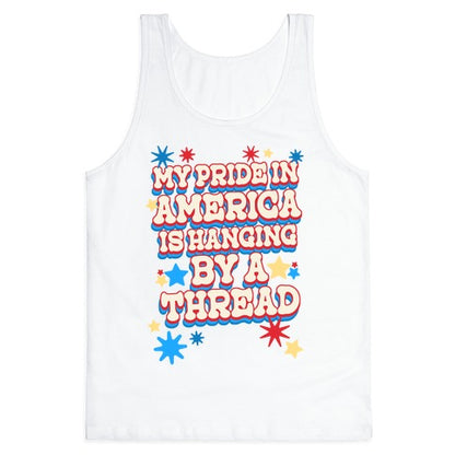 My Pride In America is Hanging By a Thread Tank Top