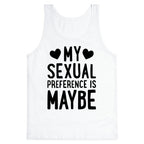 My Sexual Preference Is Maybe Tank Top