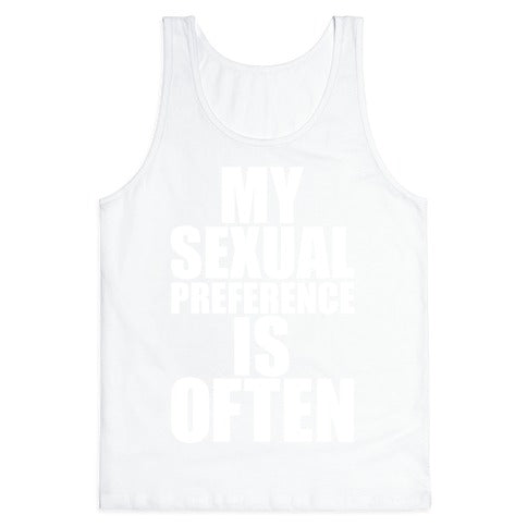 My Sexual Preference Is Often Tank Top