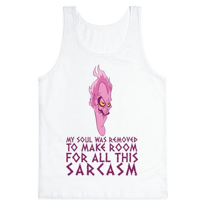 My Soul Was Removed To Make Room For All This Sarcasm Tank Top