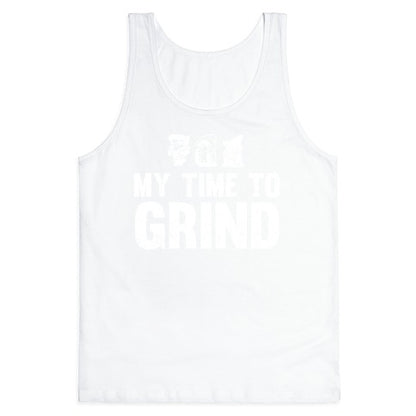 My Time To Grind Tank Top