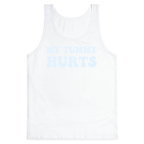 My Tummy Hurts Tank Top