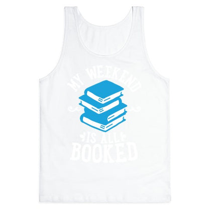My Weekend is all Booked Tank Top