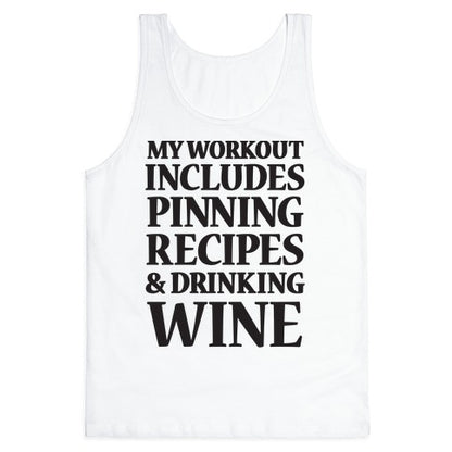 My Workout Includes Pinning Recipes And Drinking Wine Tank Top