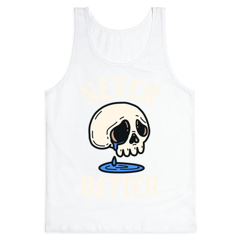 Never Better Tank Top