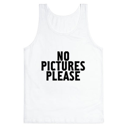 No Pictures Please Tank Top