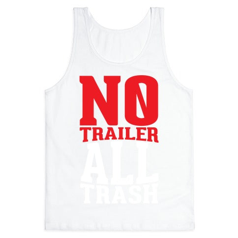 No Trailer, All Trash Tank Top
