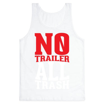 No Trailer, All Trash Tank Top