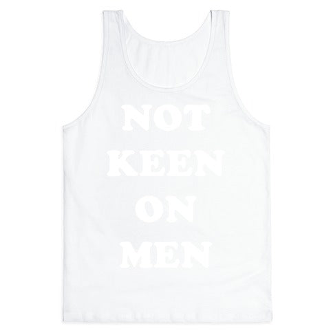 Not Keen On Men Tank Top