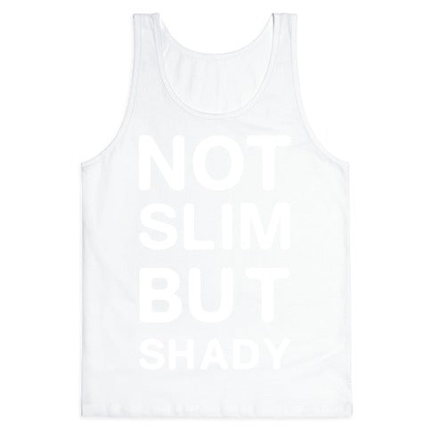 Not Slim But Shady Tank Top