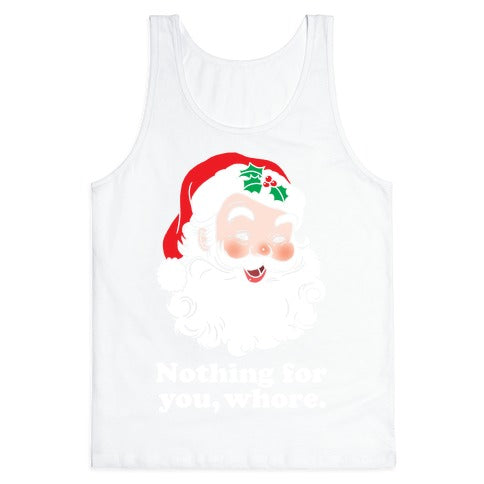 Nothing For You, Whore Tank Top