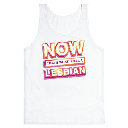 Now That's What I Call A Lesbian Tank Top