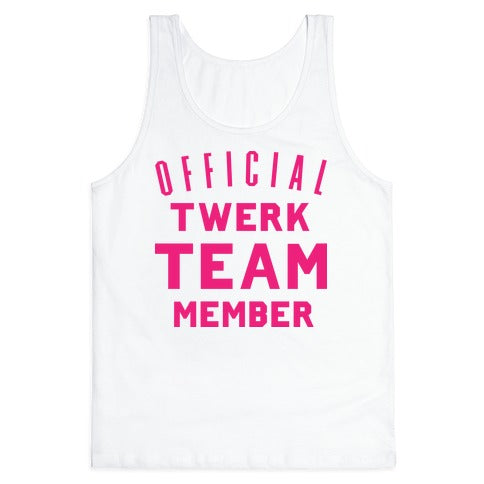 Official Twerk Team Member Tank Top