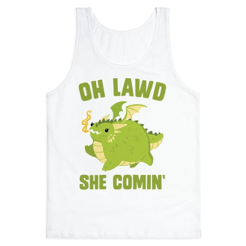 OH LAWD SHE COMIN' Dragon Tank Top
