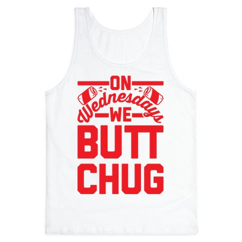 On Wednesdays We Butt Chug Tank Top