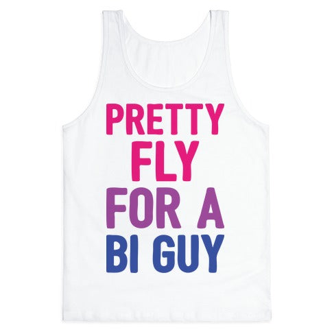 Pretty Fly For A Bi Guy Tank Top