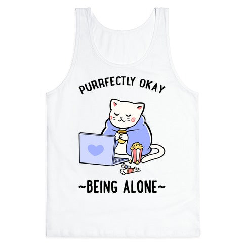 Purrfectly Okay Being Alone Tank Top