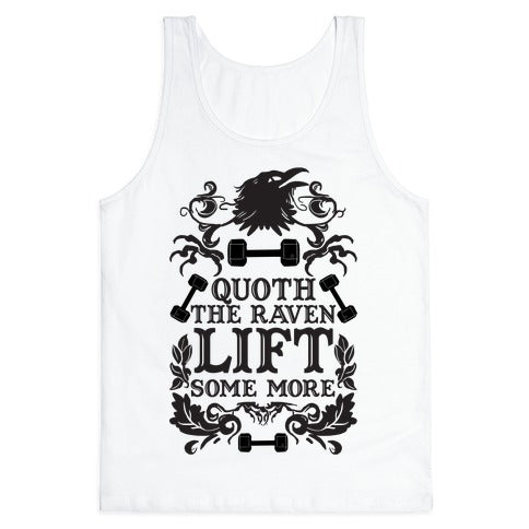 Quoth The Raven Lift Some More Tank Top