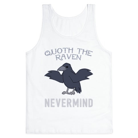 Quoth The Raven: Nevermind Tank Top