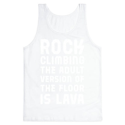 Rock Climbing The Adult Version Of Tank Top