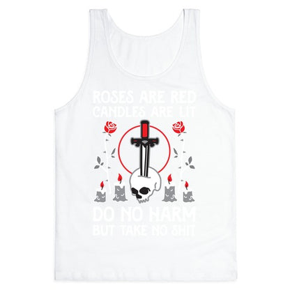 Rose Are Red, Candles Are Lit, Do No Harm, But Take No Shit Tank Top