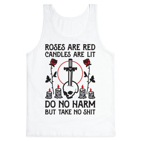 Rose Are Red, Candles Are Lit, Do No Harm, But Take No Shit Tank Top